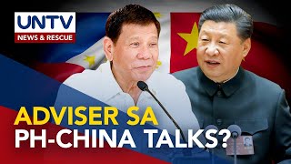 Ex-Pres. Rodrigo Duterte, isinusulong gawing adviser ng PBBM admin para sa PH-China relations