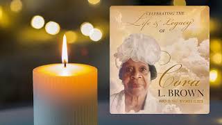 Celebrating The Life Of Cora L. Brown