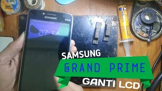 Cara Mudah Ganti LCD Samsung Grand Prime