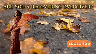 Are You a Recovering Overgiver - Part 1