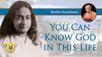 You Can Know God in This Life | Brother Anandamoy