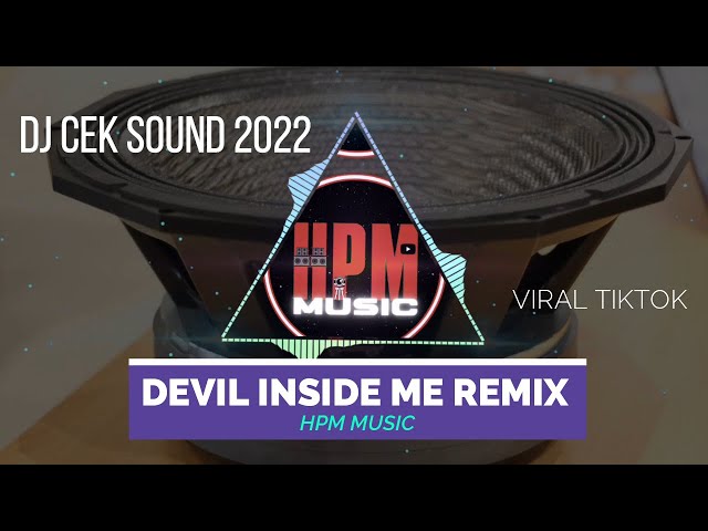 DJ DEVIL INSIDE ME VIRAL TIKTOK REMIX 2022 - HPM MUSIC #cheksound  #remix class=