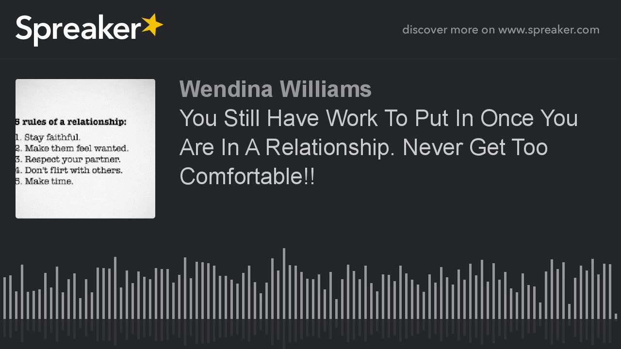 You Still Have Work To Put In Once You Are In A Relationship