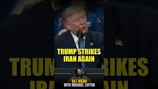 Trump Strikes Iran After Long Pause
