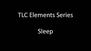 TLC Elements Series: Healthy Sleep