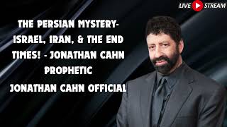 The Persian Mystery  Israel, Iran, & The End Times!   Jonathan Cahn Prophetic