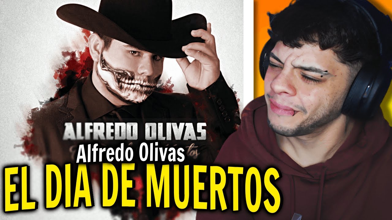 (REACCIÓN) Alfredo Olivas - El Día De Los Muertos