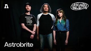 Astrobrite on Audiotree Live | Full Session (Chicago Selects)
