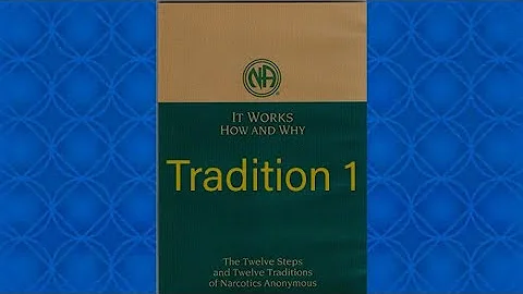 It Works: How and Why? (Tradition 1)