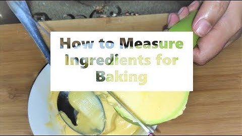 HOW TO MEASURE INGREDIENTS FOR BAKING | MEASURING INGREDIENTS | BREAD AND PASTRY PRODUCTION