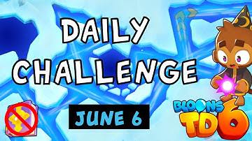Bloons TD 6 Daily Challenge | Ice Vs Fire | No Hero No MK No Powers | June 6 2024