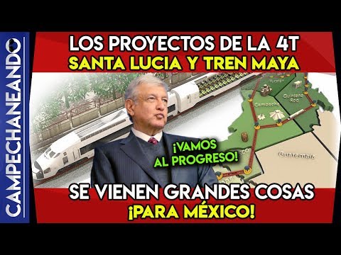 amlo-y-sus-proyectos-2020-tren-maya-y-santa-lucia---campechaneando