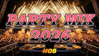 DJ Party Club Dance 2026 🔥 Best EDM Club Party Mix | #06