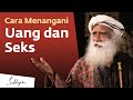 Cara menangani uang dan seks  sadhguru bahasa indonesia