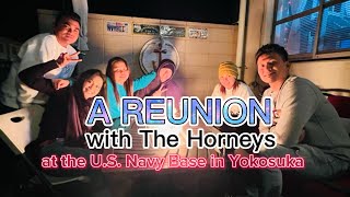 A REUNION with The Horneys at the United States Navy Base in Yokosuka | Long-Lasting Friendship