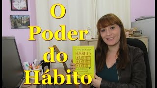 O PODER DO HÁBITO - Charles Duhigg - Resenha