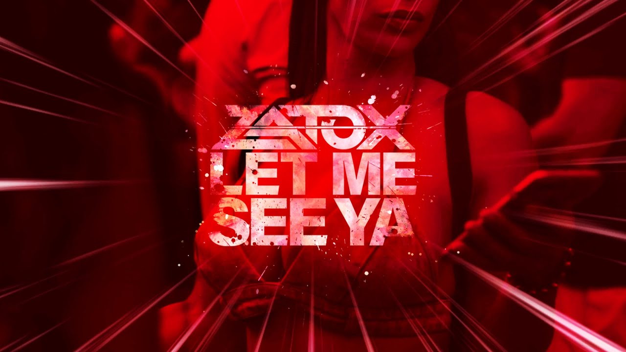 Zatox   Let Me See Ya Official Video