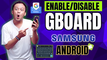 How to Enable/Disable Gboard on Samsung Galaxy or Android Phone