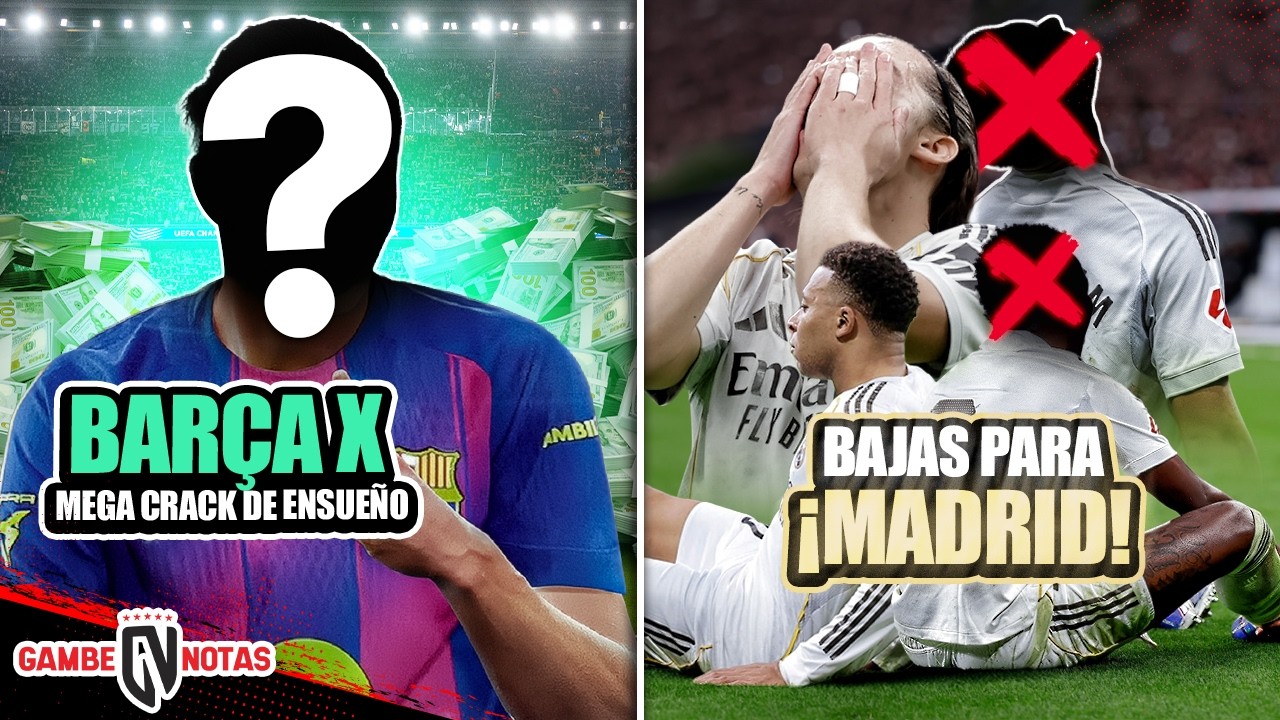 Barça listo para fichar al megacrack de sus sueños | ¡4 bajas en Madrid!| ¿Mastantuono a la Premier?