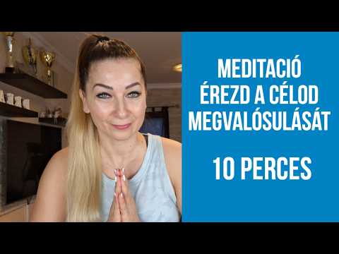 Meditáció 10 perces cél megvalósító