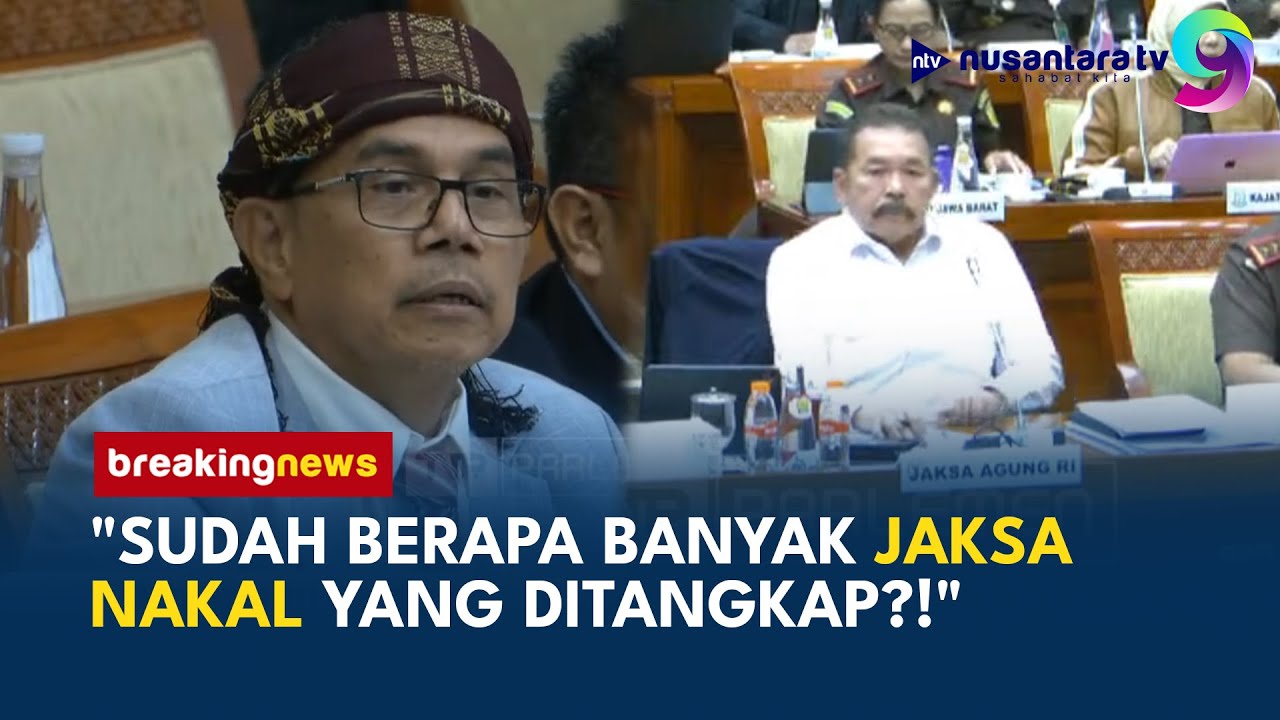TEGANG! Komisi III DPR Skak Kejagung: Sudah Berapa Jaksa Nakal yang Ditangkap?! | NTV