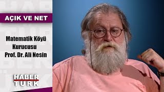 Açık ve Net  07 Ağustos 2018 (Matematik Köyü Kurucusu Prof. Dr. Ali Nesin)