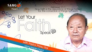 Let Your Faith Speak-Pr. Parsu Rai-Letang Baptist Church