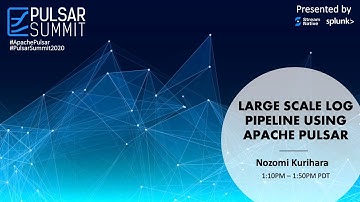 Large scale log pipeline using Apache Pulsar——Nozomi Kurihara