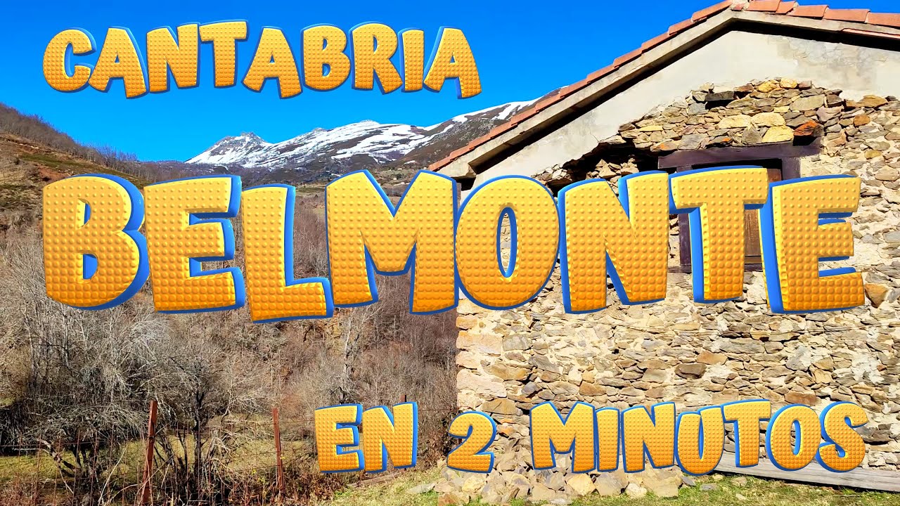 BELMONTE en 2 minutos. Conoce los encantos de este bonito pueblo del Valle de Polaciones. CANTABRIA.