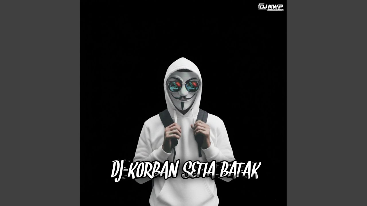 DJ Korban Setia Batak
