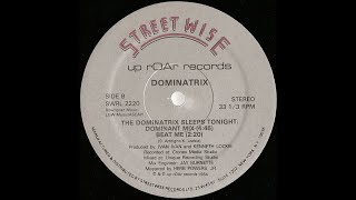 Dominatrix – The Dominatrix Sleeps Tonight (Dominant Mix) (1984)