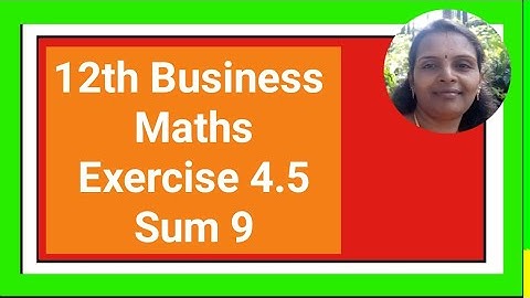 12th Business Maths|Exercise 4.5|Sum 9