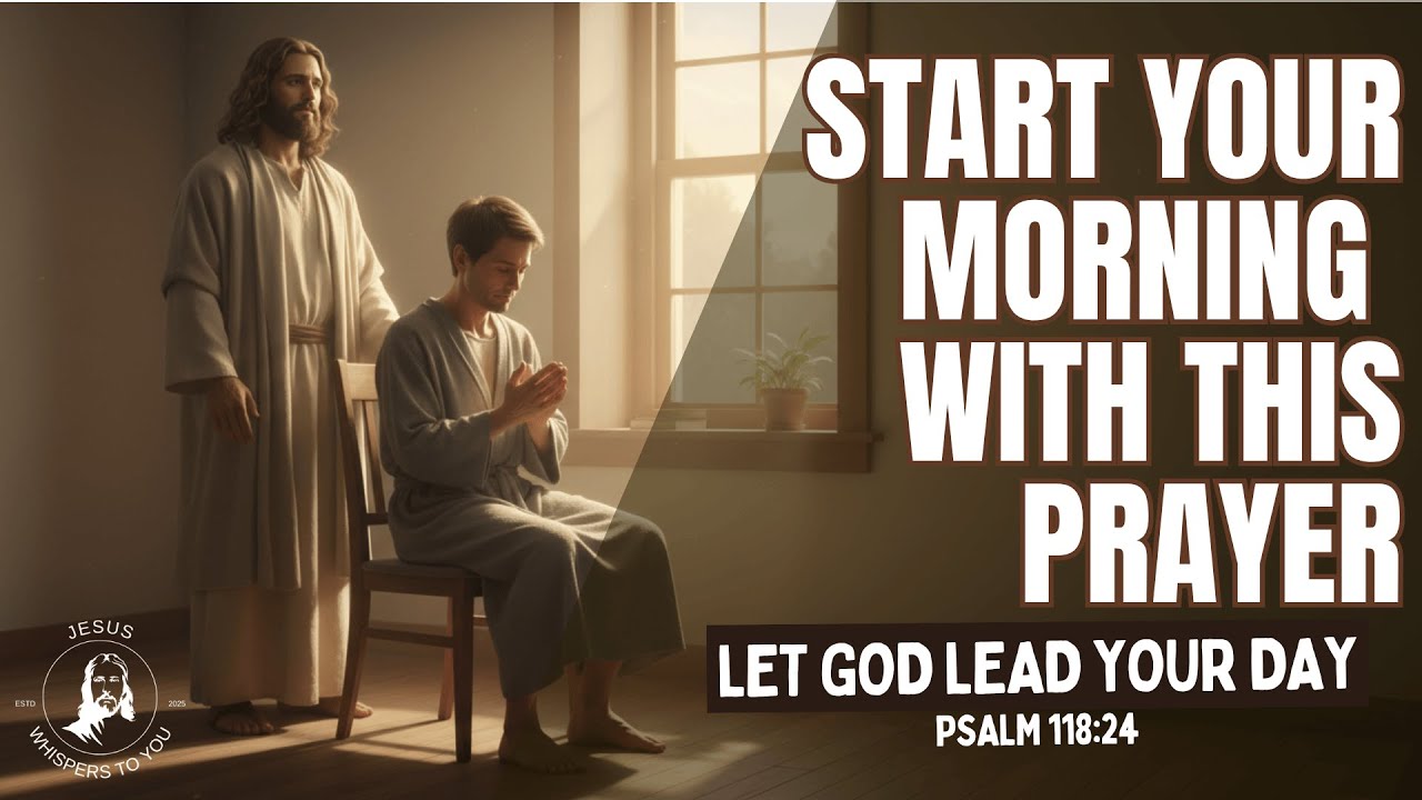 Start Your Morning with This Prayer | Let God Lead Your Day - YouTube