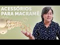 Você Precisa Experimentar Esses Acessórios para Macramê | Live #32