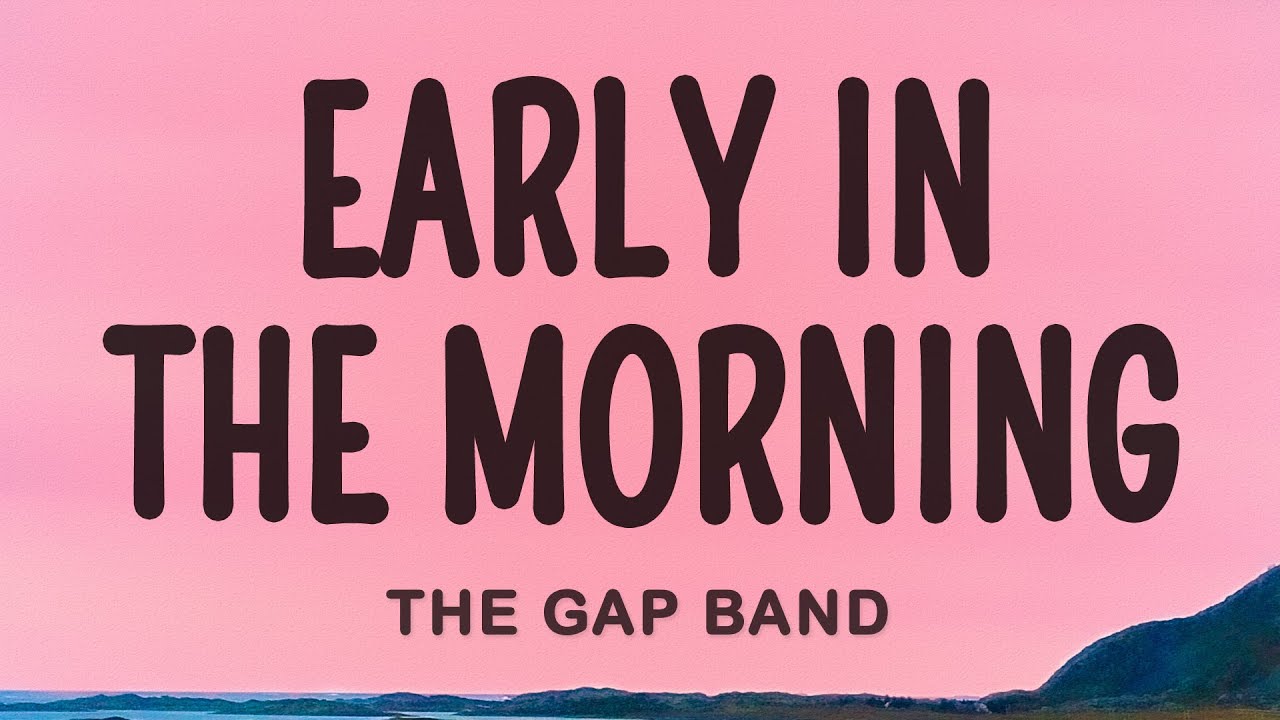 The Gap Band - Early In The Morning