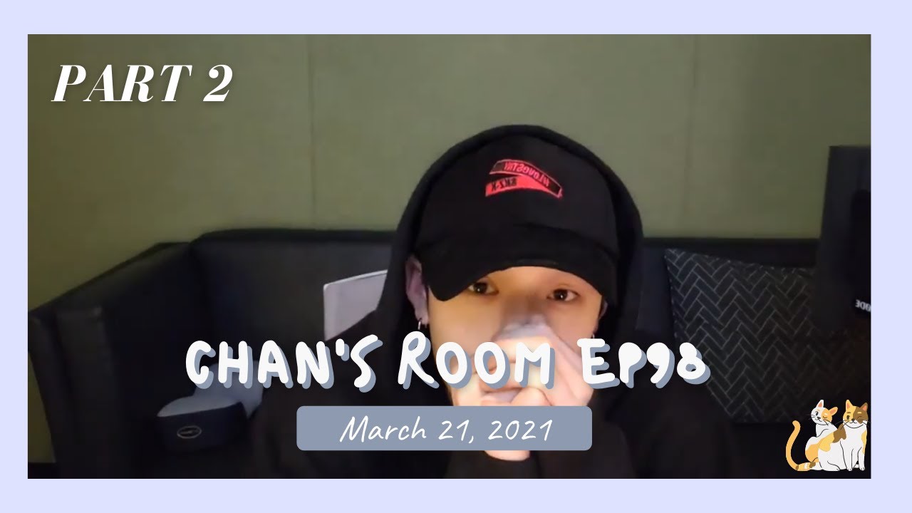 [Bang Chan Live] 210321 Chan's Room EP98 Part 2 - YouTube
