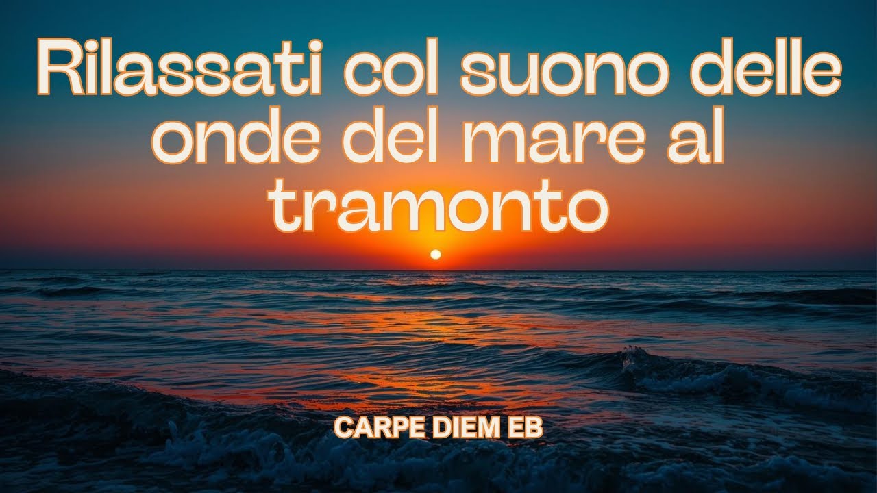 Suoni del Mare e Tramonto 🌊 | Relax, Meditazione e Mindfulness 🧘 - YouTube