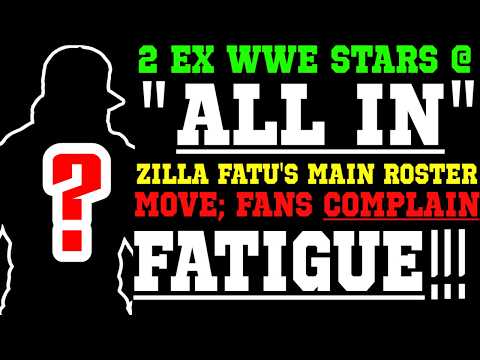 Video WWE News! TWO WWE Stars Heading To AEW All In! Zilla Fatu's Main Roster Move! Fans Complain Fatigue!