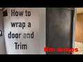 How to wrap a Door frame and Door with Architectural Film Rm wraps July 2020