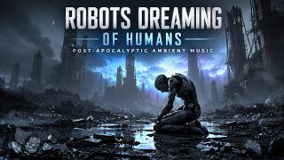Post-Apocalyptic Ambient Music 🤖 Dark Sci-Fi Journey | 1 Hour 26 Min