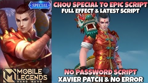 Chou Special To Epic Skin Script - Full Effect & New | No Password & Xavier Patch | MLBB