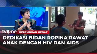 Sosok Bidan Ropina, Malaikat Pelindung Bagi Anak Penderita HIV/AIDS | tvOne