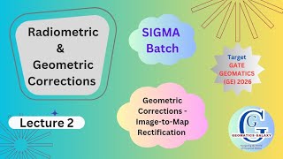 SIGMA Batch| Gate GE 2026| Geometric Corrections| Image to Map Rectification| Registration|Geocoding