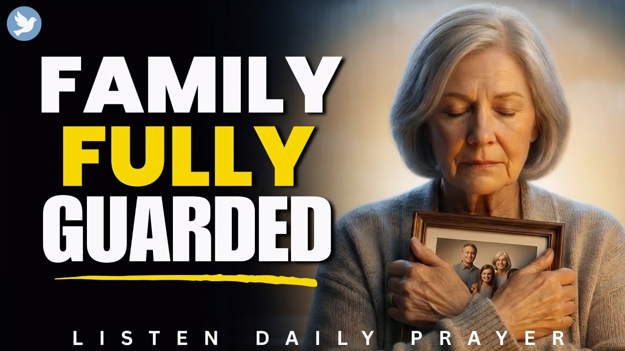 Your Family | Guard Them Now | Psalm 91 Prayer