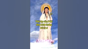 Phật dạy sống ở đời đừng khinh thường bất kỳ ai