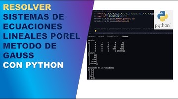 RESOLVER SISTEMAS DE ECUACIONES LINEALES EN PYTHON POR EL METODO DE GAUSS