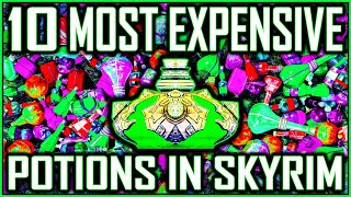 SKYRIM - 10 Most EXPENSIVE Potions You Can Make In The Game With Alchemy