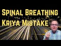 Spinal Breathing Kriya Mistake