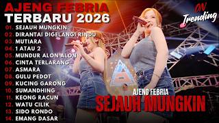 Ajeng Febria - SEJAUH MUNGKIN - DIRANTAI DIGELANGI RINDU || FULL ALBUM DANGDUT KOPLO TERBARU 2026