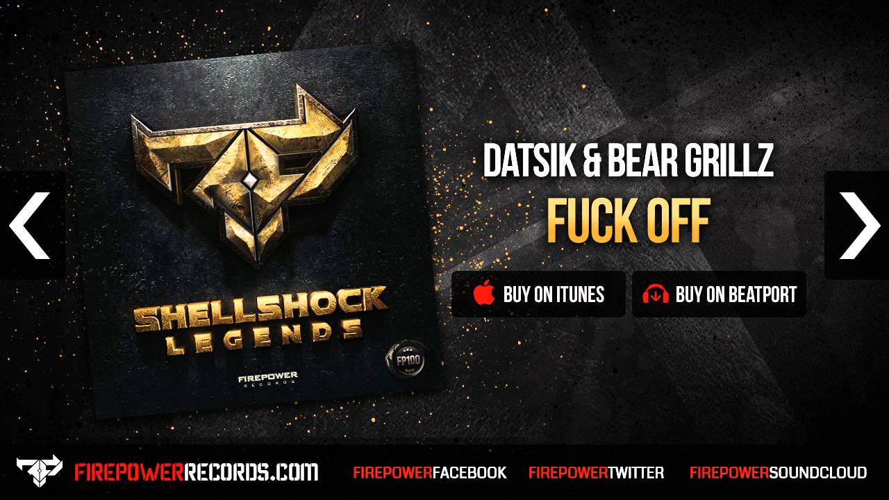 Datsik & Bear Grillz - Fuck Off [Firepower Records - Dubstep]